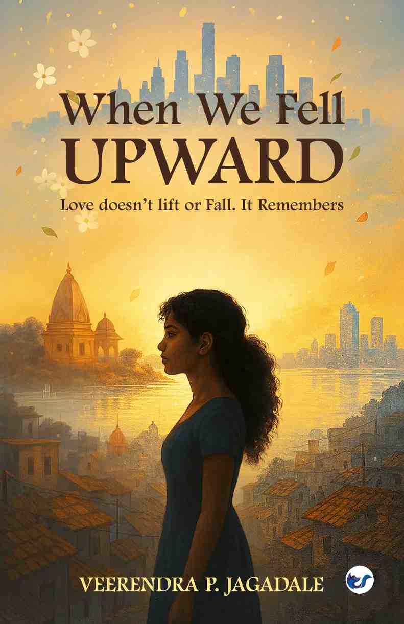 When We Fell Upward: Love doesn’t lift or Fall. It Remembers