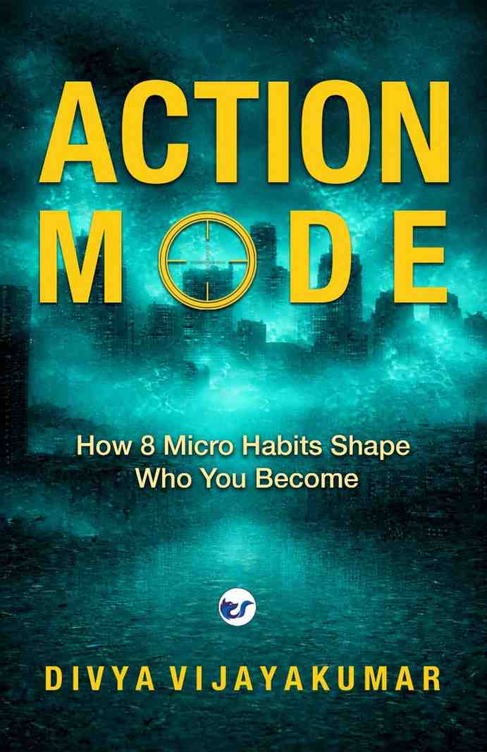 action mode: how 8 micro habits shape who you become action mode: how 8 micro habits shape who you become